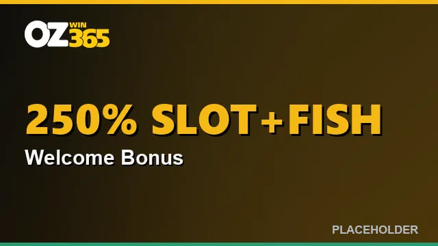 ozwin365ph 250% slot and fish welcome bonus
